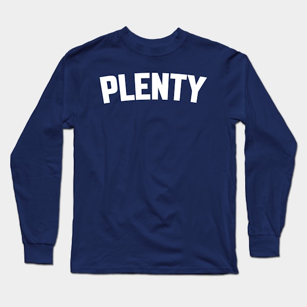 PLENTY Long Sleeve T-Shirt by LOS ALAMOS PROJECT T